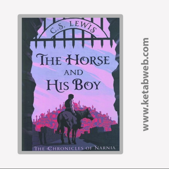 تصویر  کتاب The horse and his boy (اسب و آدمش)